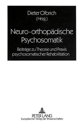 Neuro-orthopädische Psychosomatik von Olbrich,  Dieter