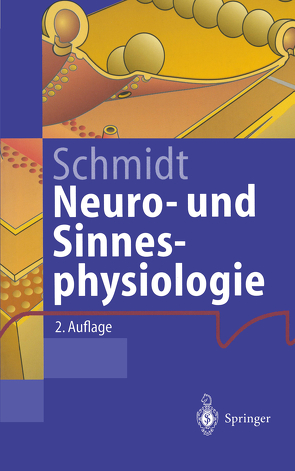 Neuro- und Sinnesphysiologie von Birbaumer,  N., Braitenberg,  V., Dudel,  J., Eysel,  U., Handwerker,  H.O., Hatt,  H., Illert,  M., Jänig,  W., Rüdel,  R., Schmidt,  R.F., Schmidt,  Robert F., Schütz,  A., Zenner,  H.P.