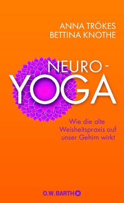 Neuro-Yoga von Knothe,  Bettina, Trökes,  Anna