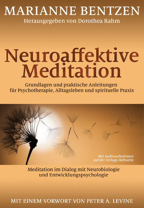 Neuroaffektive Meditation von Bentzen,  Marianne, Levine,  Peter A., Mayer,  Birgit, Rahm,  Dorothea