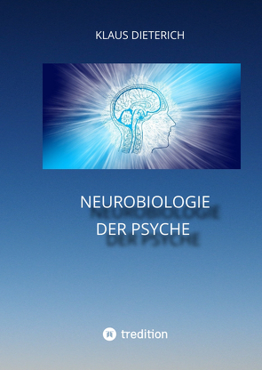 Neurobiologie der Psyche von Dieterich,  Klaus