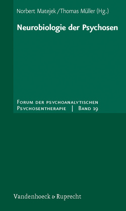 Neurobiologie der Psychosen von Dillo,  Wolfgang, Eibach,  Ulrich, Emrich,  Hinderk M., Gallinat,  Jürgen, Haebler,  Dorothea von, Matejek,  Norbert, Mueller,  Thomas, Putzke,  Michael