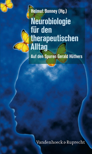 Neurobiologie für den therapeutischen Alltag von Bauer,  Joachim, Bonney,  Helmut, Brück,  Michael von, Feuz,  Stefanie, Hüther,  Gerald, Korittko,  Alexander, Krause,  Christina, Leuzinger-Bohleber,  Marianne, Reddemann,  Luise, Schmidt,  Gunther, Schwing,  Rainer, Streeck-Fischer,  Annette, Tschacher,  Wolfgang