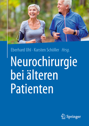 Neurochirurgie bei älteren Patienten von Schöller,  Karsten, Uhl,  Eberhard