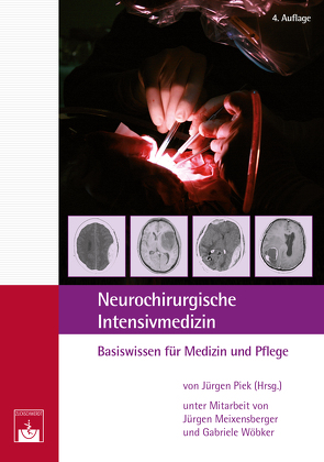Neurochirurgische Intensivmedizin von Meixensberger,  Jürgen, Piek,  Jürgen, Wöbker,  Gabriele