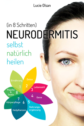 Neurodermitis selbst natürlich heilen (in 8 Schritten) von Olsan,  Lucie