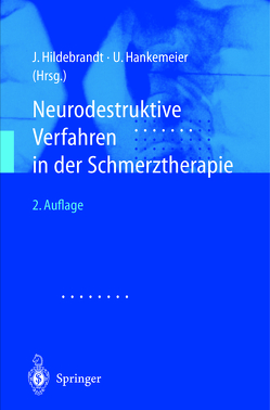 Neurodestruktive Verfahren in der Schmerztherapie von Hankemeier,  U. B., Hildebrandt,  J.