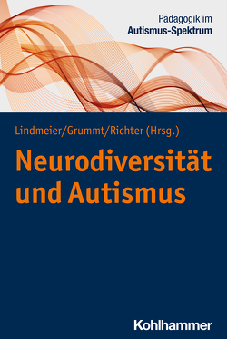 Neurodiversität und Autismus von Grummt,  Marek, Lindmeier,  Christian, Richter,  Mechthild