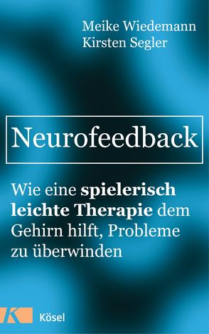 Neurofeedback von Segler,  Kirsten, Wiedemann,  Meike