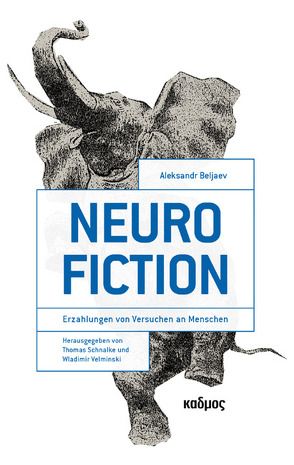 Neurofiction von Beljaev,  Aleksandr, Schnalke,  Thomas, Velminski,  Wladimir