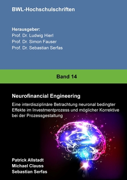 Neurofinancial Engineering von Allstadt,  Patrick, Clauss,  Michael, Serfas,  Sebastian