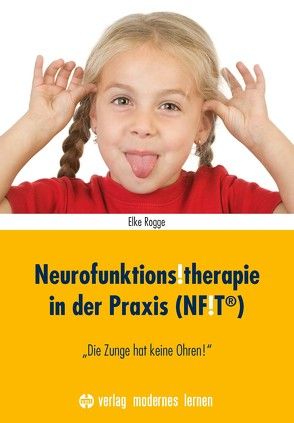 Neurofunktions!therapie in der Praxis (NF!T®) von Rogge,  Elke