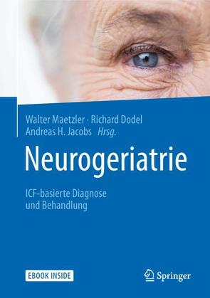 Neurogeriatrie von Bauer,  Jürgen, Deuschl,  Günther, Dodel,  Richard, Jacobs,  Andreas H., Maetzler,  Walter, Morley,  John E.