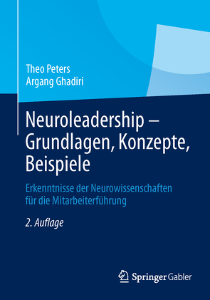 Neuroleadership – Grundlagen, Konzepte, Beispiele von Ghadiri,  Argang, Peters,  Theo