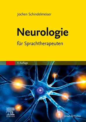 Neurologie für Sprachtherapeuten von Schindelmeiser,  Jochen