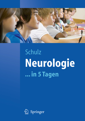 Neurologie…in 5 Tagen von Schulz,  Jörg B.