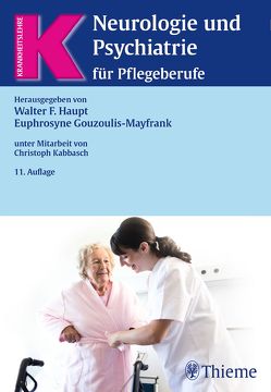Neurologie und Psychiatrie für Pflegeberufe von Gouzoulis-Mayfrank,  Euphrosyne, Haupt,  Walter F.