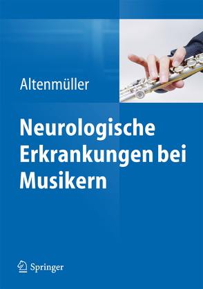 Neurologische Erkrankungen bei Musikern von Altenmüller,  Eckart