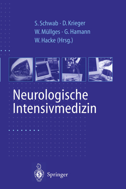Neurologische Intensivmedizin von Hacke,  W., Hamann,  G., Krieger,  D., Müllges,  W., Schwab,  S.