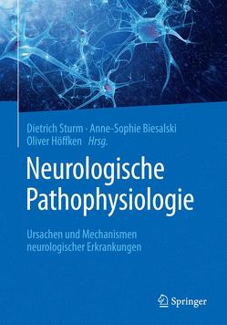Neurologische Pathophysiologie von Biesalski,  Anne-Sophie, Höffken,  Oliver, Sturm,  Dietrich