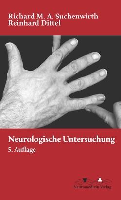 Neurologische Untersuchung von Dittel,  Reinhard, Suchenwirth,  Richard M.