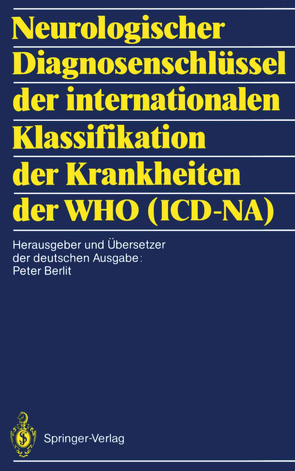 Neurologischer Diagnosenschlüssel der internationalen Klassifikation der Krankheiten der WHO (ICD-NA) von Berlit,  Peter