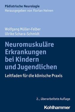 Neuromuskuläre Erkrankungen bei Kindern und Jugendlichen von Heinen,  Florian, Müller-Felber,  Wolfgang, Schara-Schmidt,  Ulrike