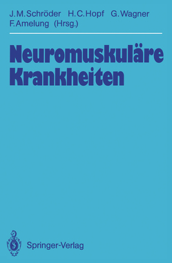 Neuromuskuläre Krankheiten von Amelung,  Folker, Becker,  P. E., Hopf,  Hanns C., Schröder,  J.Michael, Wagner,  Gustav