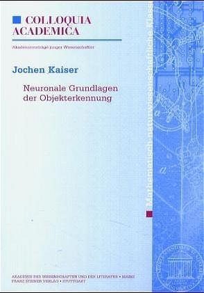 Neuronale Grundlagen der Objekterkennung von Kaiser,  Jochen