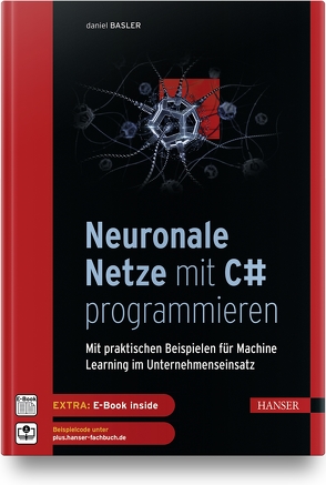 Neuronale Netze mit C# programmieren von Basler,  Daniel