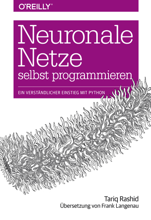 Neuronale Netze selbst programmieren von Langenau,  Frank, Rashid,  Tariq