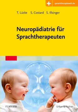 Neuropädiatrie für Sprachtherapeuten von Costard,  Sylvia, Illsinger,  Sabine, Lücke,  Thomas