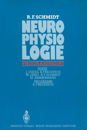 Neurophysiologie programmiert von Dudel,  J., Frederich,  B., Jänig,  W., Schmidt,  R.F., Zimmermann,  M.