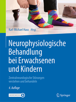 Neurophysiologische Behandlung bei Erwachsenen und Kindern von Ertl,  Michael, George,  Sabine, Harth,  Angela, Haus,  Karl-Michael, Hengelmolen-Greb,  Anke, Ott-Schindele,  Reinhard, Rauchfuß,  Birgit