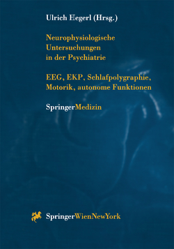 Neurophysiologische Untersuchungen in der Psychiatrie von Hegerl,  Ulrich