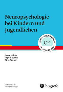 Neuropsychologie bei Kindern und Jugendlichen von Everts,  Regula, Lidzba,  Karen, Reuner,  Gitta