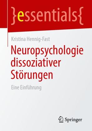 Neuropsychologie dissoziativer Störungen von Hennig-Fast,  Kristina