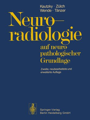 Neuroradiologie von Kautzky,  Rudolf, Tänzer,  A., Wende,  S., Zülch,  Klaus J.