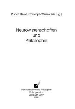 Neurowissenschaften und Philosophie von Heinz,  Rudolf, Weismüller,  Christoph