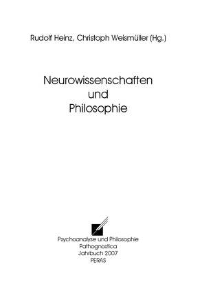 Neurowissenschaften und Philosophie von Heinz,  Rudolf, Weismüller,  Christoph