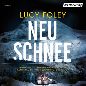 Neuschnee von Foley,  Lucy, Maneiro,  Maja, Marinovic,  Ivana, Mittelstädt,  Sandrine, Oschek,  Monika, Schmidt,  Florens, Warmuth,  Heike