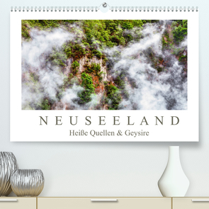 Neuseeland – Heiße Quellen & Geysire (Premium, hochwertiger DIN A2 Wandkalender 2022, Kunstdruck in Hochglanz) von Meyer,  Dieter