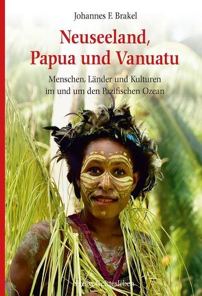 Neuseeland, Papua und Vanuatu von Brakel,  Johannes F