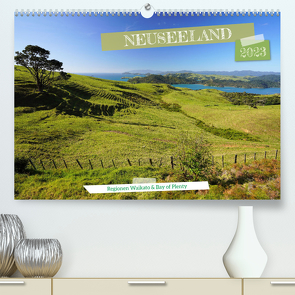 Neuseeland – Regionen Waikato und Bay of Plenty (Premium, hochwertiger DIN A2 Wandkalender 2023, Kunstdruck in Hochglanz) von Investments Ltd.,  DAY