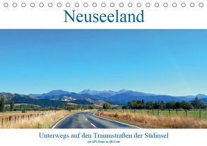 Neuseeland Unterwegs auf den Traumstraßen der Südinsel (Tischkalender 2019 DIN A5 quer) von Dudziak,  Gerold