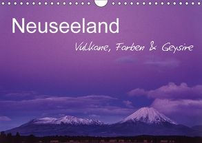 Neuseeland – Vulkane, Farben & Geysire (Wandkalender 2018 DIN A4 quer) von BÖHME,  Ferry