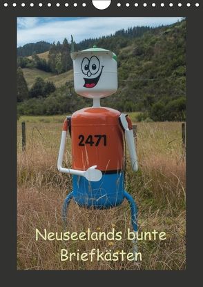 Neuseelands bunte Briefkästen (Wandkalender 2018 DIN A4 hoch) von Bort,  Gundis