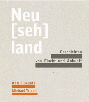 Neu[seh]land von Feucht,  Stefan, Frommer,  Heike, Seglitz,  Katrin, Trippel,  Michael