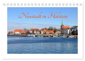 Neustadt in Holstein – Charmante Stadt am Meer (Tischkalender 2024 DIN A5 quer), CALVENDO Monatskalender von Giesecke,  Petra