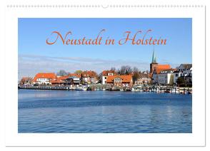 Neustadt in Holstein – Charmante Stadt am Meer (Wandkalender 2024 DIN A2 quer), CALVENDO Monatskalender von Giesecke,  Petra